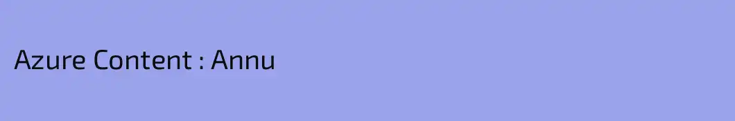 Azure Content : Annu